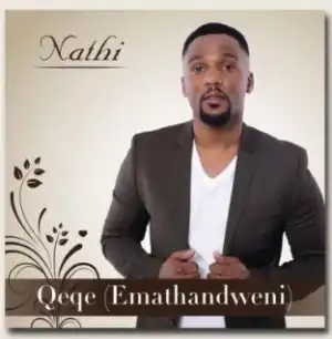 Nathi - Qeqe (Emathandweni)